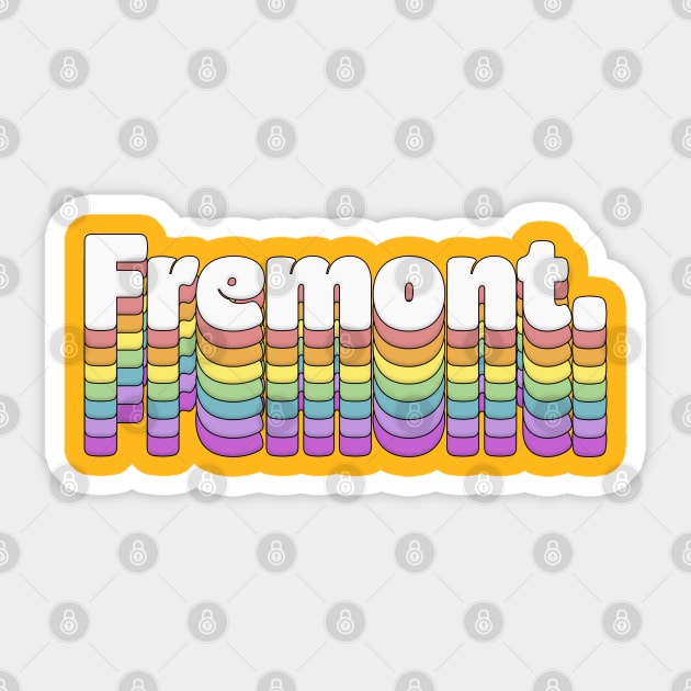 Fremont, CA \/\/\/\ Retro Typography Design T-Shirt Sticker by DankFutura